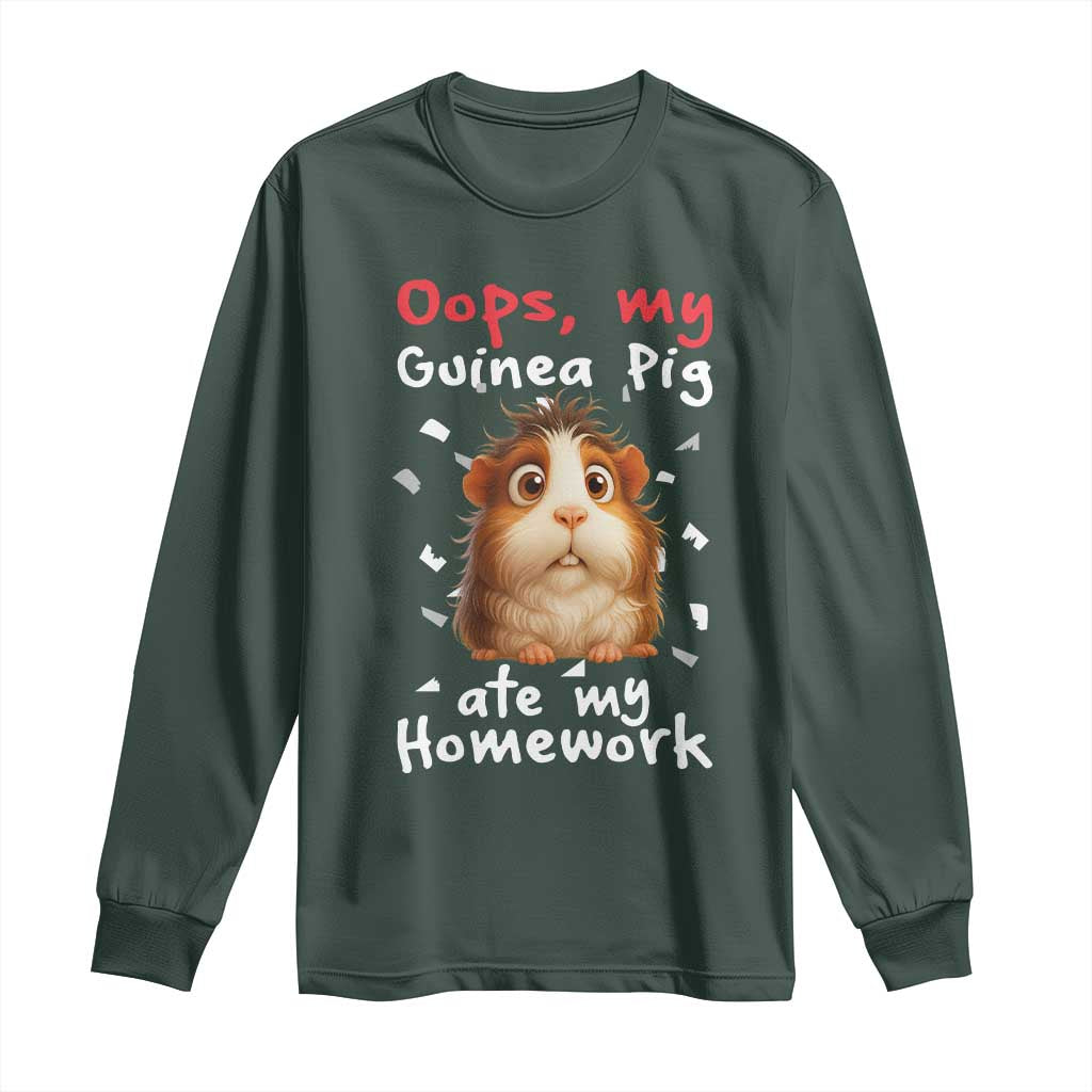 Oops My Guinea Pig Ate My Homework Long Sleeve Shirt Funny Cavy Lover Gift TS12 Dark Forest Green Print Your Wear