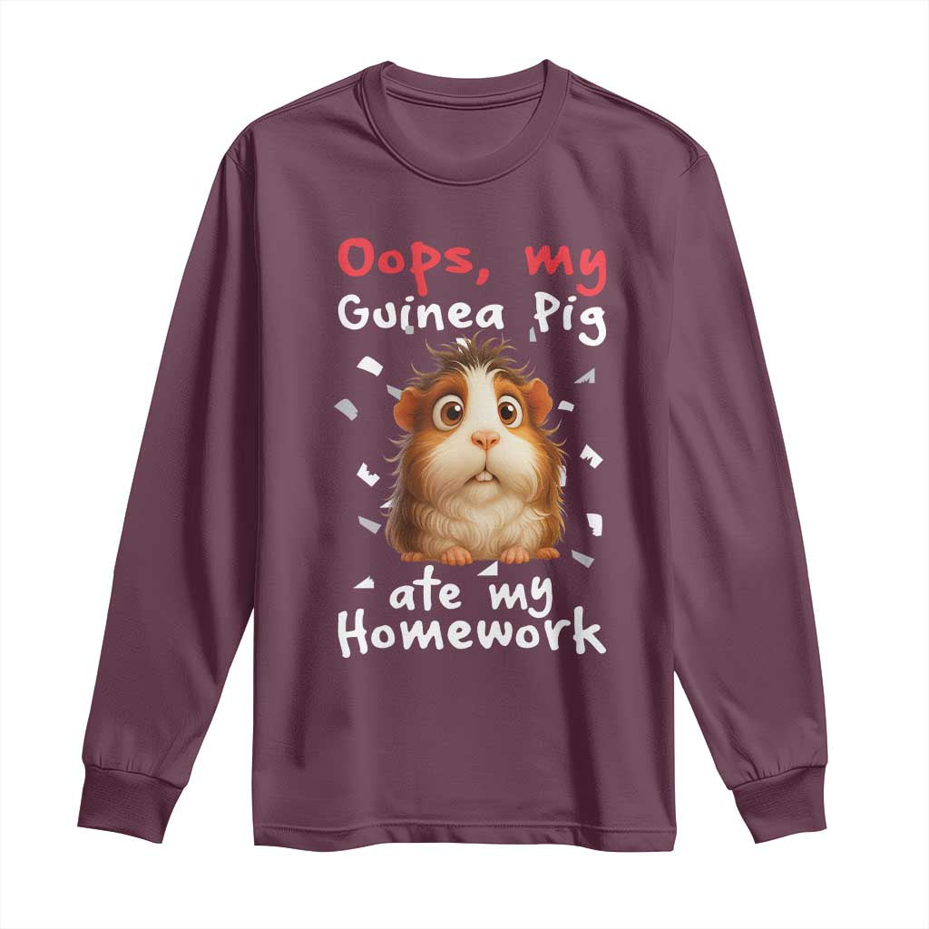 Oops My Guinea Pig Ate My Homework Long Sleeve Shirt Funny Cavy Lover Gift TS12 Maroon Print Your Wear