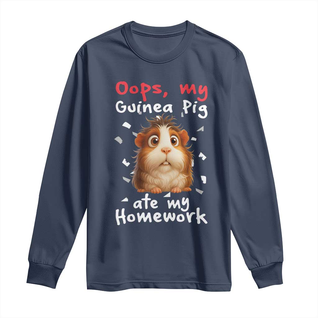 Oops My Guinea Pig Ate My Homework Long Sleeve Shirt Funny Cavy Lover Gift TS12 Navy Print Your Wear