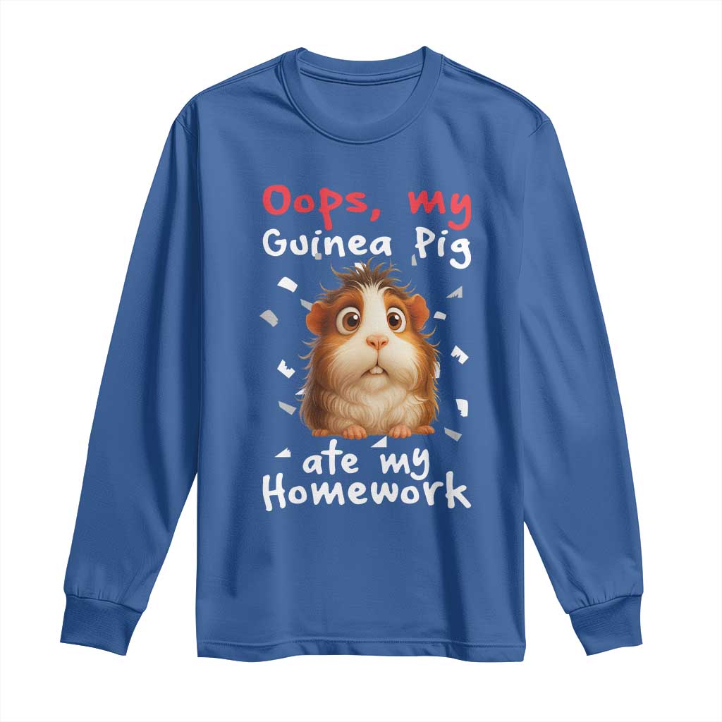 Oops My Guinea Pig Ate My Homework Long Sleeve Shirt Funny Cavy Lover Gift TS12 Royal Blue Print Your Wear