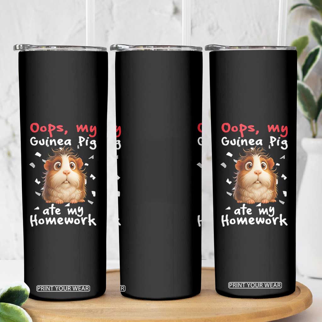 Oops My Guinea Pig Ate My Homework Skinny Tumbler Funny Cavy Lover Gift TS12 Print Your Wear