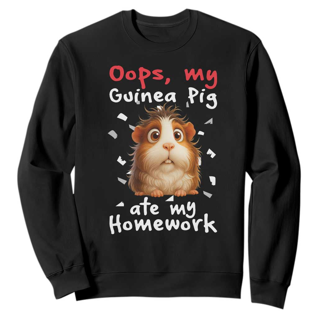 Oops My Guinea Pig Ate My Homework Sweatshirt Funny Cavy Lover Gift TS12 Black Print Your Wear