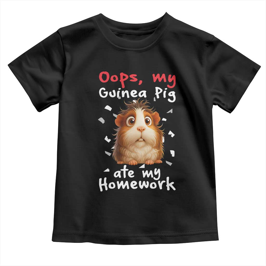 Oops My Guinea Pig Ate My Homework Toddler T Shirt Funny Cavy Lover Gift TS12 Black Print Your Wear