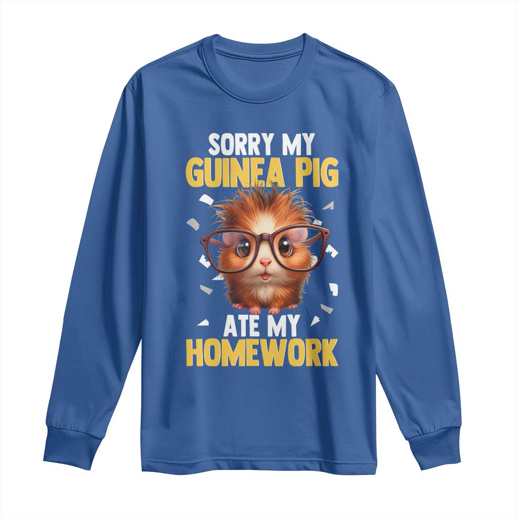 Funny My Guinea Pig Ate My Homework Long Sleeve Shirt Gift For Rodent Lovers TS12 Royal Blue Print Your Wear