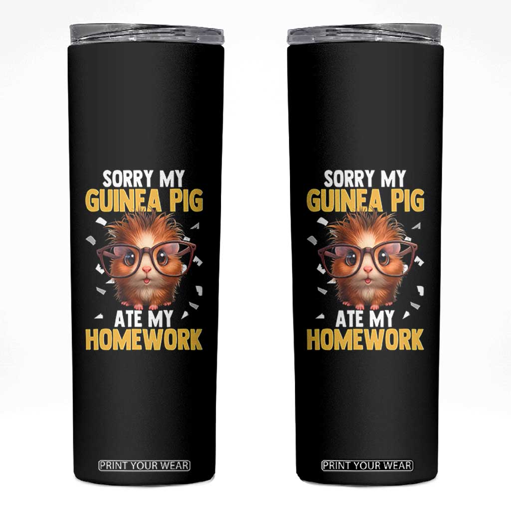 Funny My Guinea Pig Ate My Homework Skinny Tumbler Gift For Rodent Lovers TS12 Black Print Your Wear