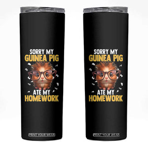 Funny My Guinea Pig Ate My Homework Skinny Tumbler Gift For Rodent Lovers TS12 Black Print Your Wear