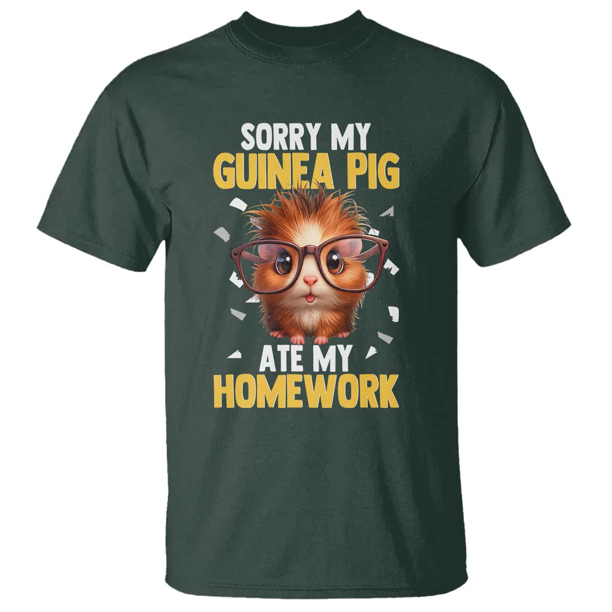 Funny My Guinea Pig Ate My Homework T Shirt Gift For Rodent Lovers TS12 Dark Forest Green Print Your Wear