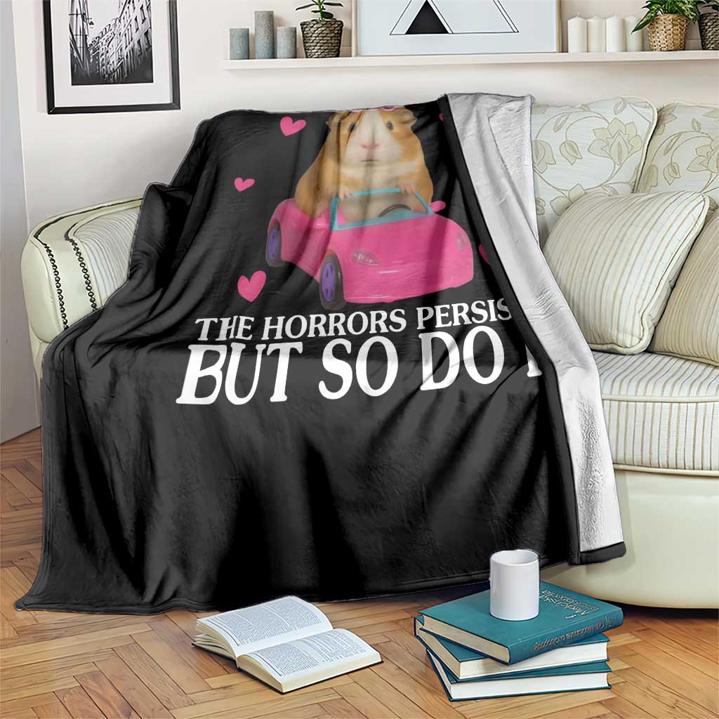 Funny Guinea Pig Lover Gift Throw Blanket The Horrors Persist But So Do I TS12 Print Your Wear