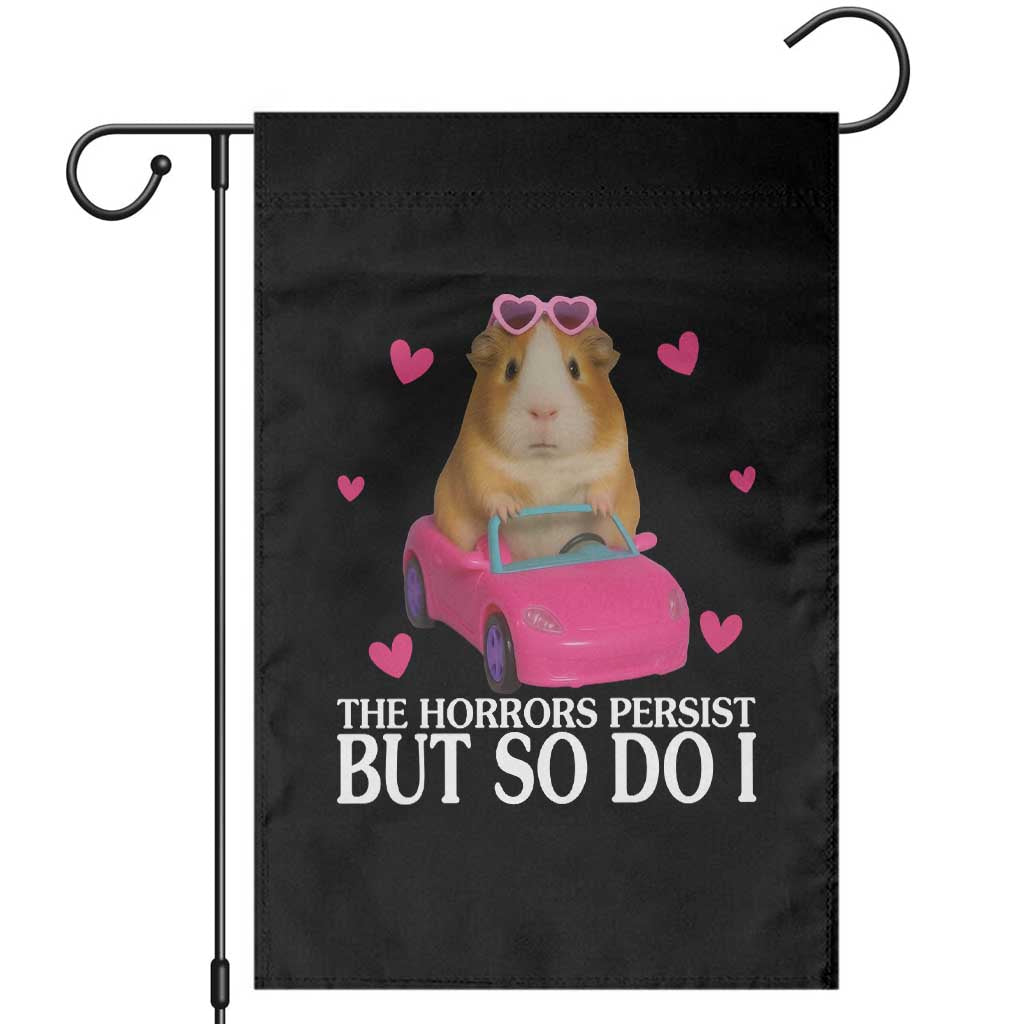 Funny Guinea Pig Lover Gift Garden Flag The Horrors Persist But So Do I TS12 Black Print Your Wear