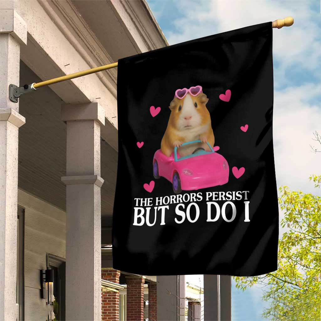 Funny Guinea Pig Lover Gift Garden Flag The Horrors Persist But So Do I TS12 Print Your Wear