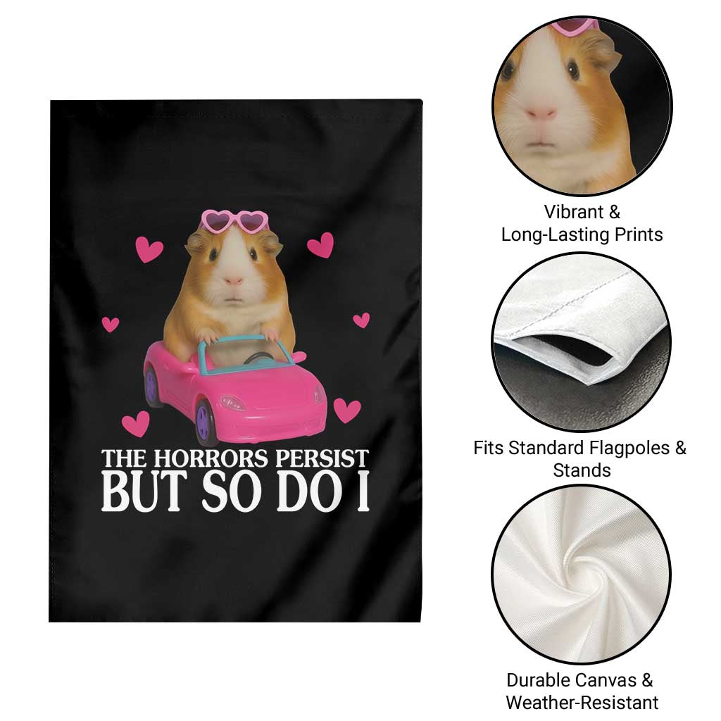 Funny Guinea Pig Lover Gift Garden Flag The Horrors Persist But So Do I TS12 Print Your Wear