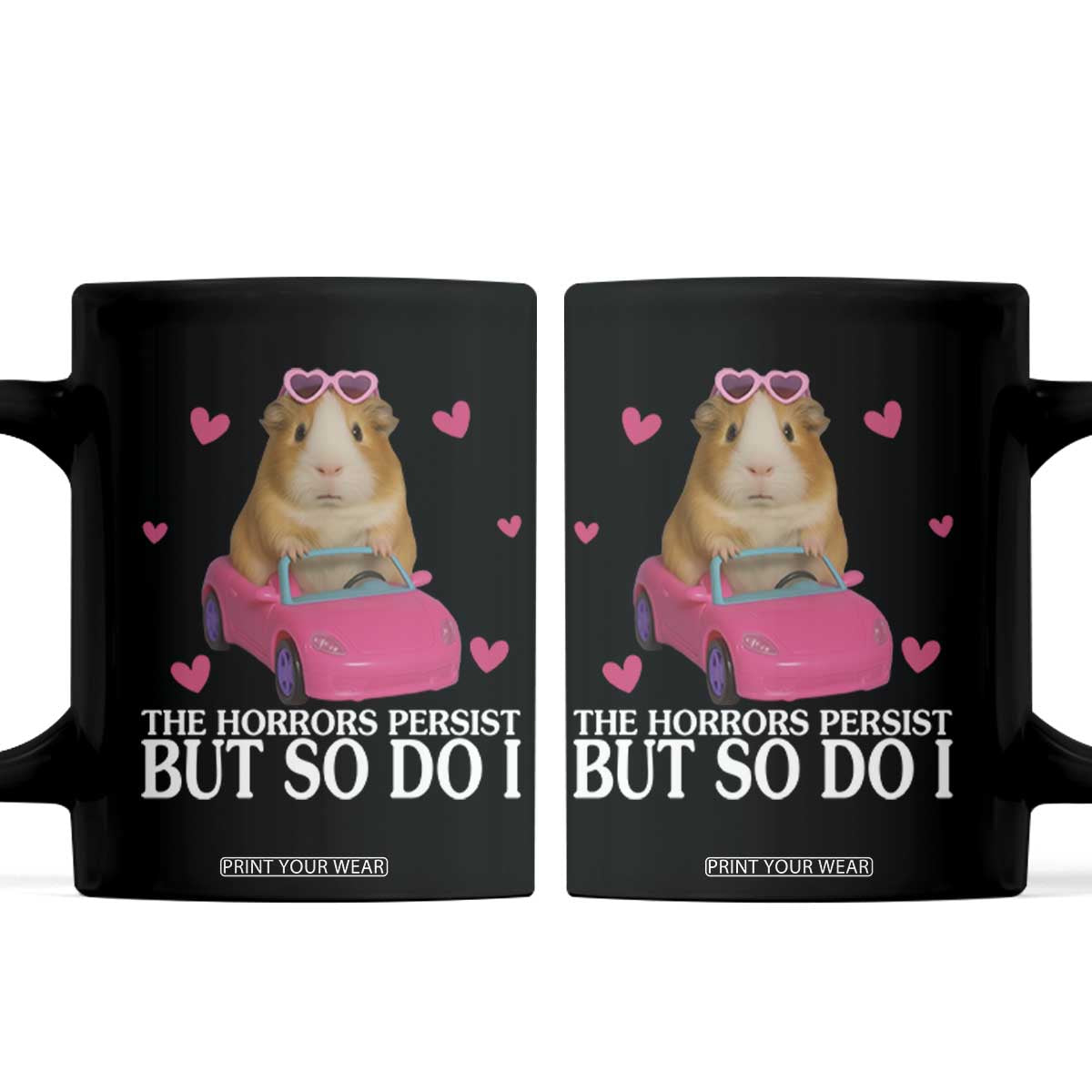 Funny Guinea Pig Lover Gift Coffee Mug The Horrors Persist But So Do I TS12 Black Print Your Wear