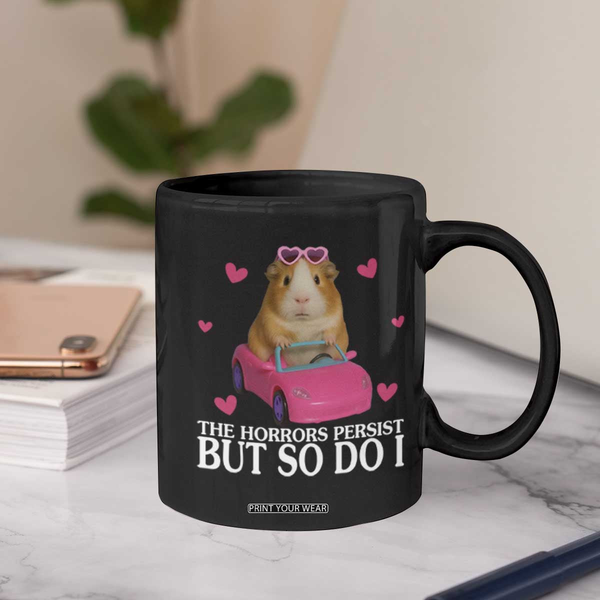 Funny Guinea Pig Lover Gift Coffee Mug The Horrors Persist But So Do I TS12 Print Your Wear