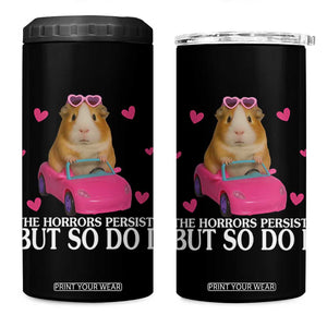 Funny Guinea Pig Lover Gift 4 in 1 Can Cooler Tumbler The Horrors Persist But So Do I TS12 One Size: 16 oz Black Print Your Wear