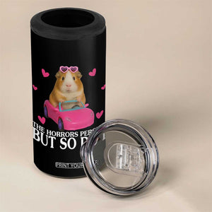 Funny Guinea Pig Lover Gift 4 in 1 Can Cooler Tumbler The Horrors Persist But So Do I TS12 Print Your Wear