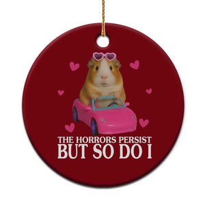 Funny Guinea Pig Lover Gift Ceramic Ornament The Horrors Persist But So Do I TS12 1pc Red Print Your Wear