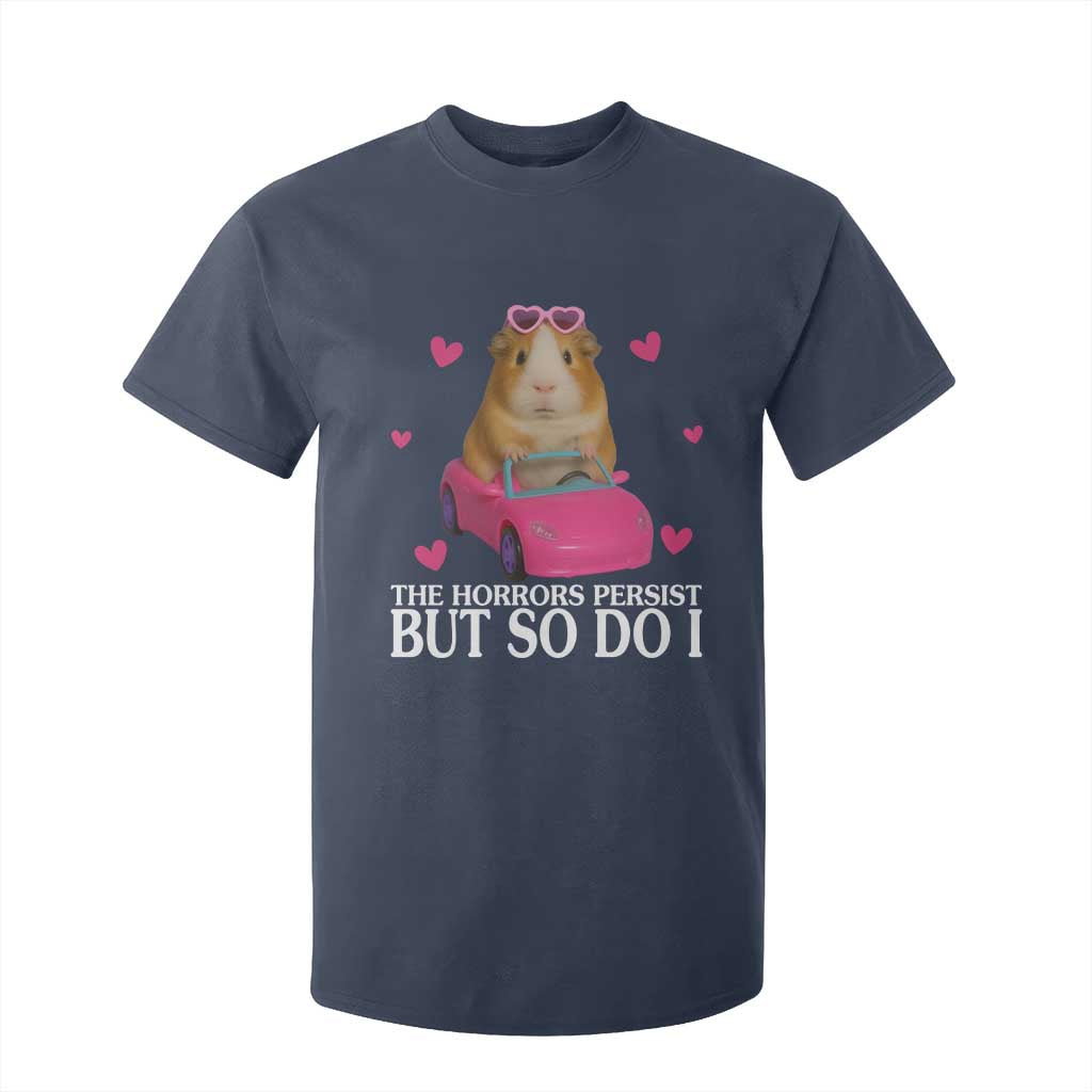 Funny Guinea Pig Lover Gift T Shirt For Kid The Horrors Persist But So Do I TS12 Navy Print Your Wear