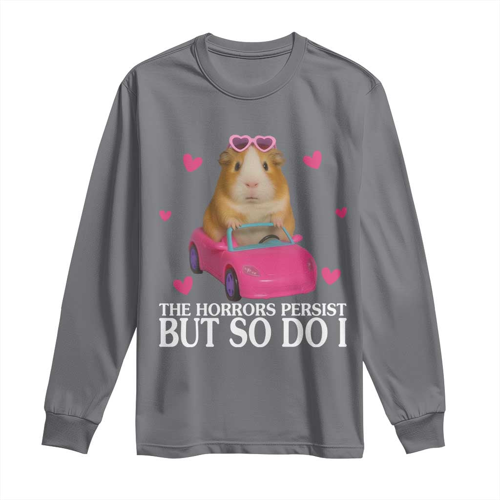 Funny Guinea Pig Lover Gift Long Sleeve Shirt The Horrors Persist But So Do I TS12 Charcoal Print Your Wear