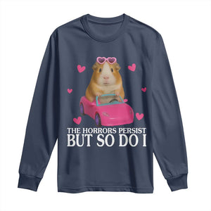 Funny Guinea Pig Lover Gift Long Sleeve Shirt The Horrors Persist But So Do I TS12 Navy Print Your Wear