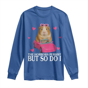 Funny Guinea Pig Lover Gift Long Sleeve Shirt The Horrors Persist But So Do I TS12 Royal Blue Print Your Wear