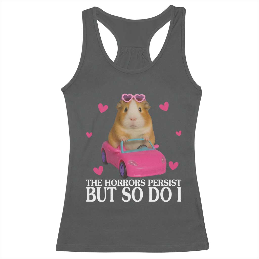 Funny Guinea Pig Lover Gift Racerback Tank Top The Horrors Persist But So Do I TS12 Dark Heather Print Your Wear