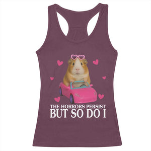 Funny Guinea Pig Lover Gift Racerback Tank Top The Horrors Persist But So Do I TS12 Maroon Print Your Wear