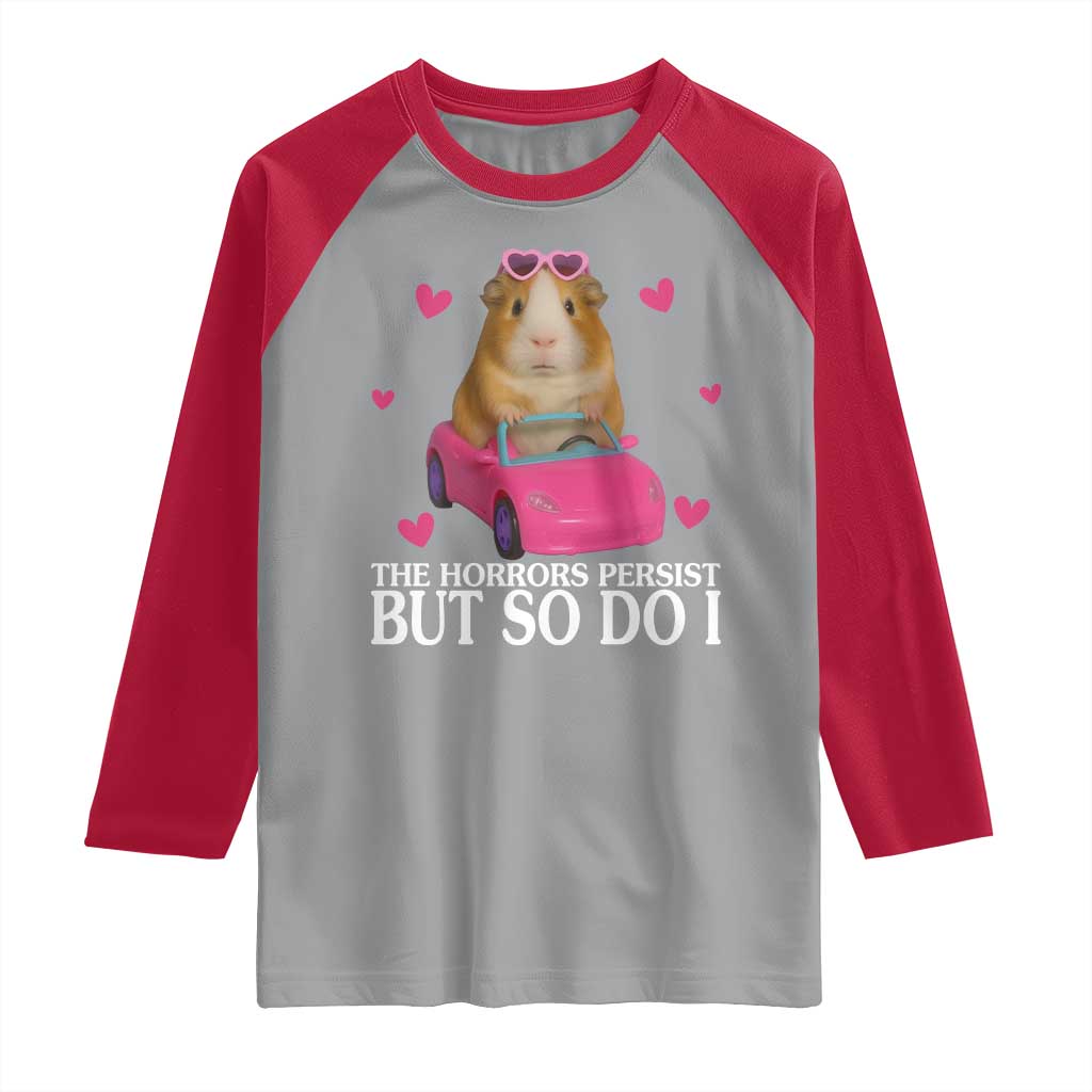 Funny Guinea Pig Lover Gift Raglan Shirt The Horrors Persist But So Do I TS12 Sport Gray Red Print Your Wear