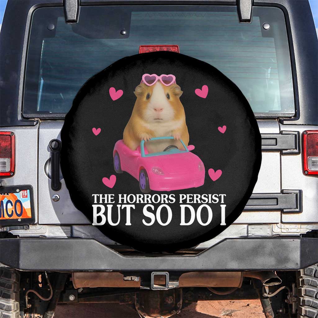 Funny Guinea Pig Lover Gift Spare Tire Cover The Horrors Persist But So Do I TS12 No hole Black Print Your Wear