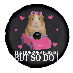 Funny Guinea Pig Lover Gift Spare Tire Cover The Horrors Persist But So Do I TS12 Print Your Wear