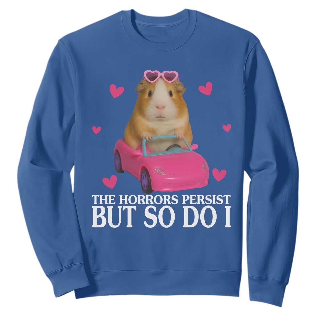 Funny Guinea Pig Lover Gift Sweatshirt The Horrors Persist But So Do I TS12 Royal Blue Print Your Wear