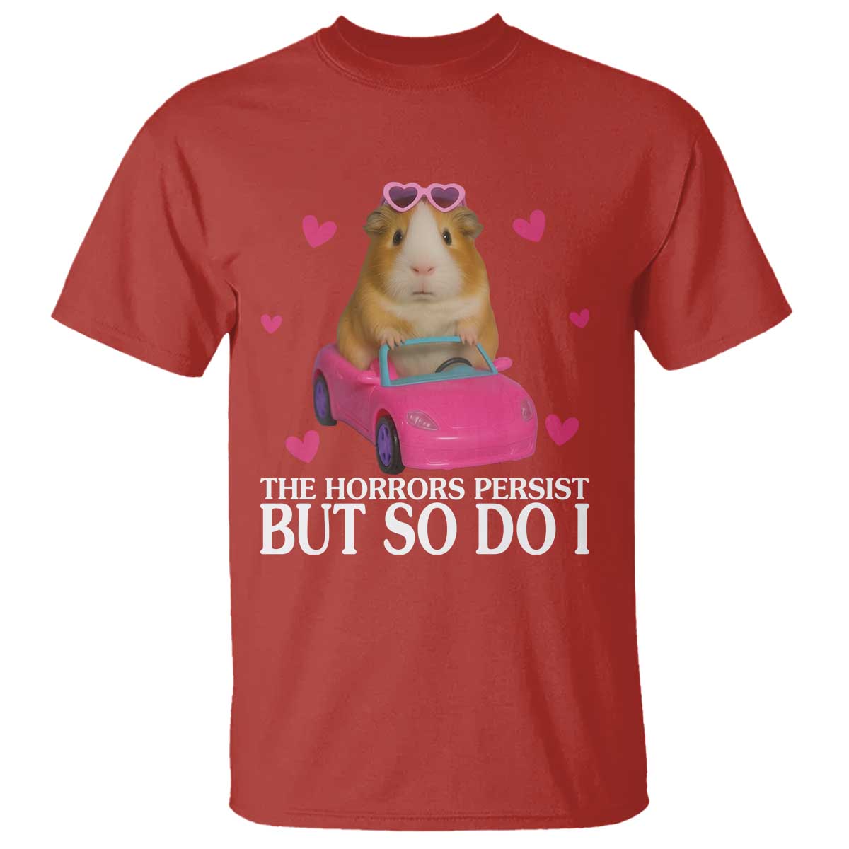 Funny Guinea Pig Lover Gift T Shirt The Horrors Persist But So Do I TS12 Red Print Your Wear