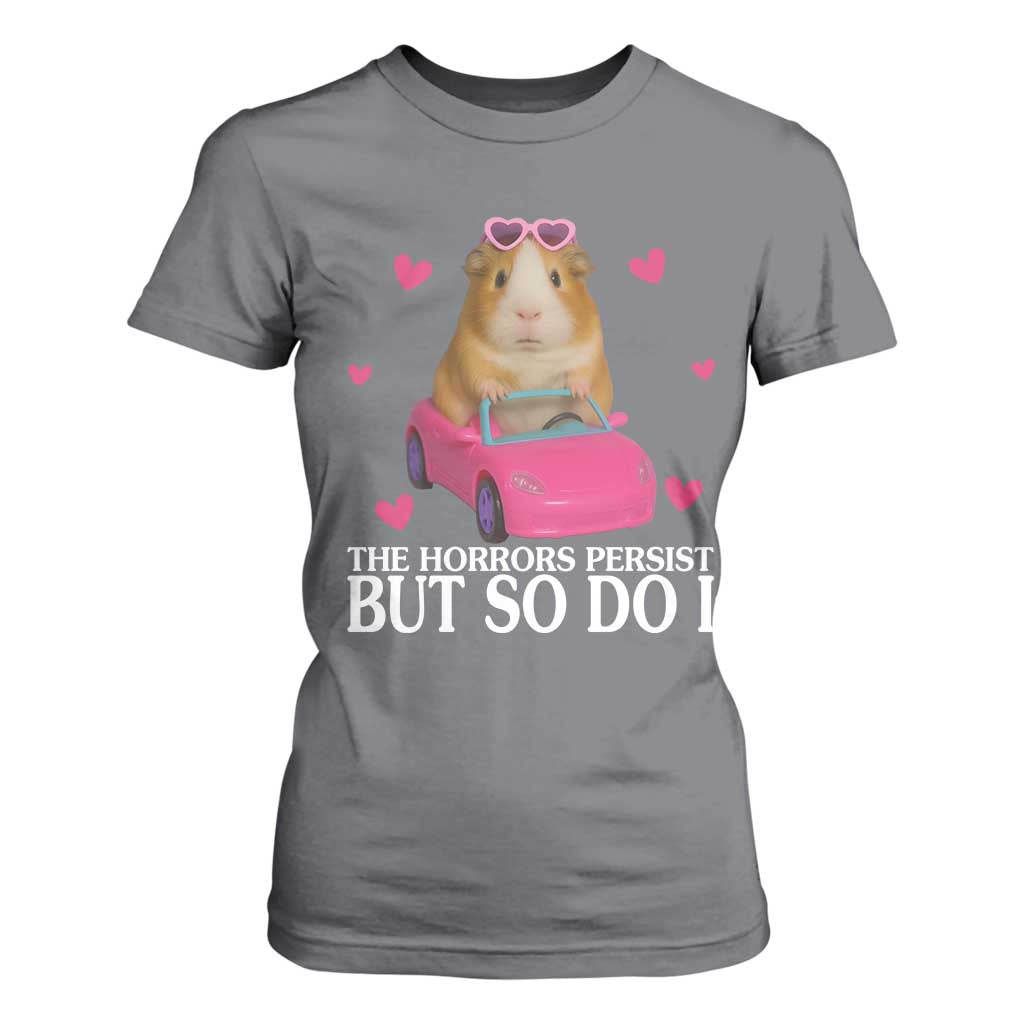 Funny Guinea Pig Lover Gift T Shirt For Women The Horrors Persist But So Do I TS12 Charcoal Print Your Wear
