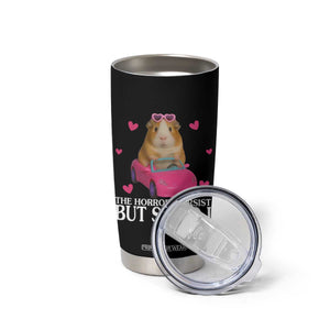 Funny Guinea Pig Lover Gift Tumbler Cup The Horrors Persist But So Do I TS12 Print Your Wear
