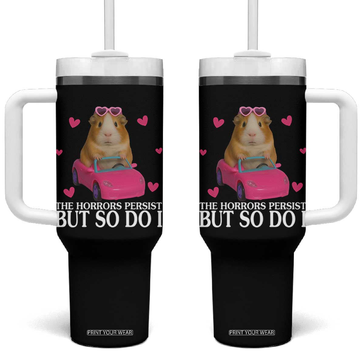 Funny Guinea Pig Lover Gift Tumbler With Handle The Horrors Persist But So Do I TS12 One Size: 40 oz Black Print Your Wear