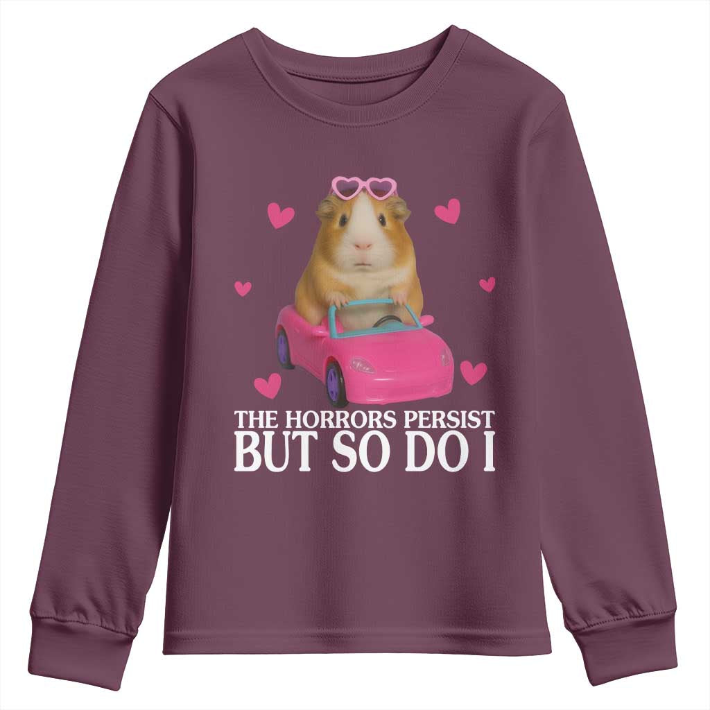 Funny Guinea Pig Lover Gift Youth Sweatshirt The Horrors Persist But So Do I TS12 Maroon Print Your Wear