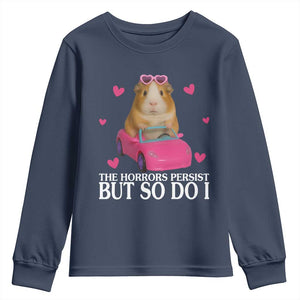Funny Guinea Pig Lover Gift Youth Sweatshirt The Horrors Persist But So Do I TS12 Navy Print Your Wear