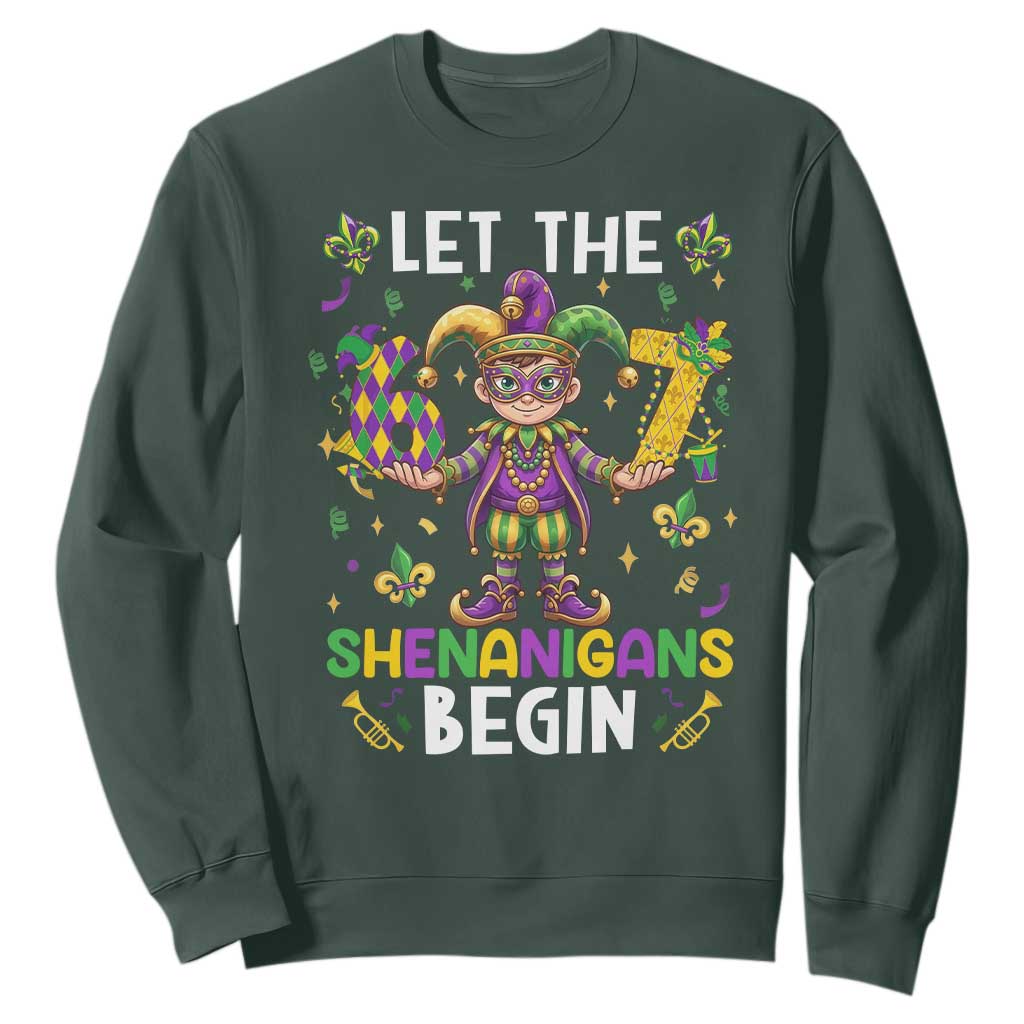 Let The 67 Shenanigans Begin Sweatshirt Six Seven Meme Mardi Gras TS12 Dark Forest Green Print Your Wear