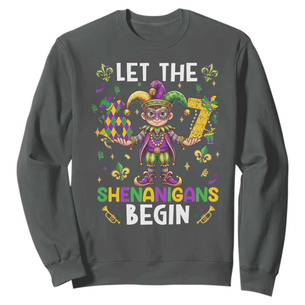 Let The 67 Shenanigans Begin Sweatshirt Six Seven Meme Mardi Gras TS12 Dark Heather Print Your Wear