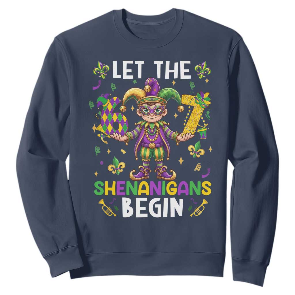 Let The 67 Shenanigans Begin Sweatshirt Six Seven Meme Mardi Gras TS12 Navy Print Your Wear