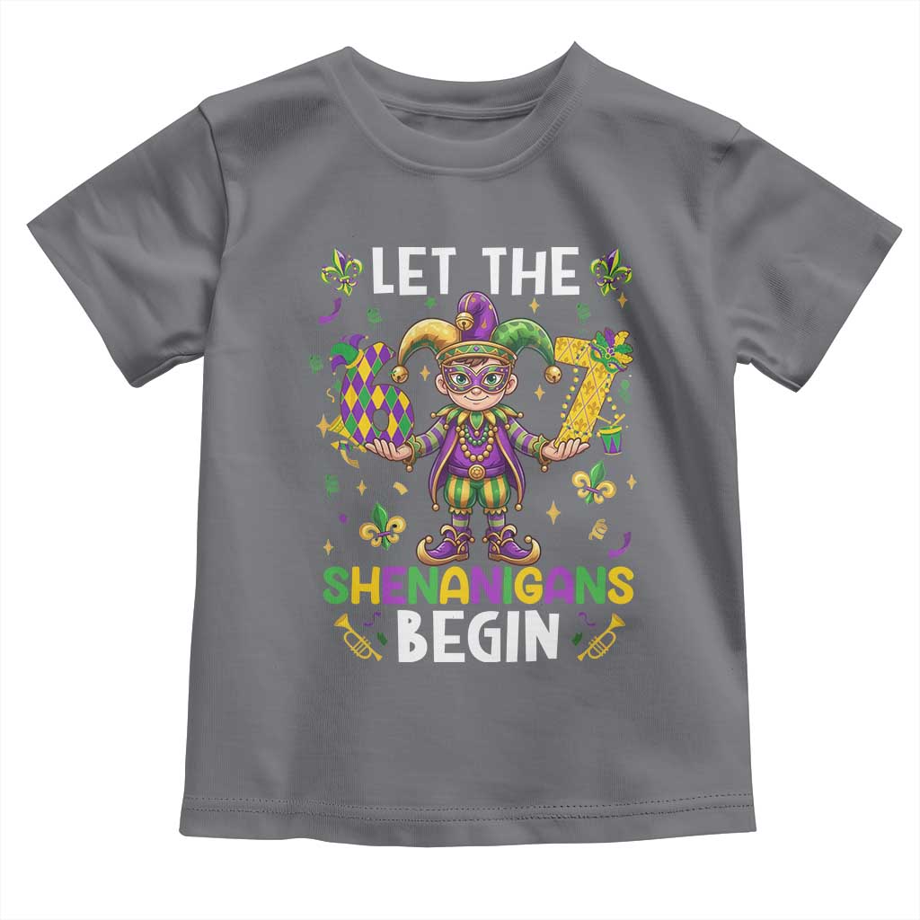 Let The 67 Shenanigans Begin Toddler T Shirt Six Seven Meme Mardi Gras TS12 Charcoal Print Your Wear