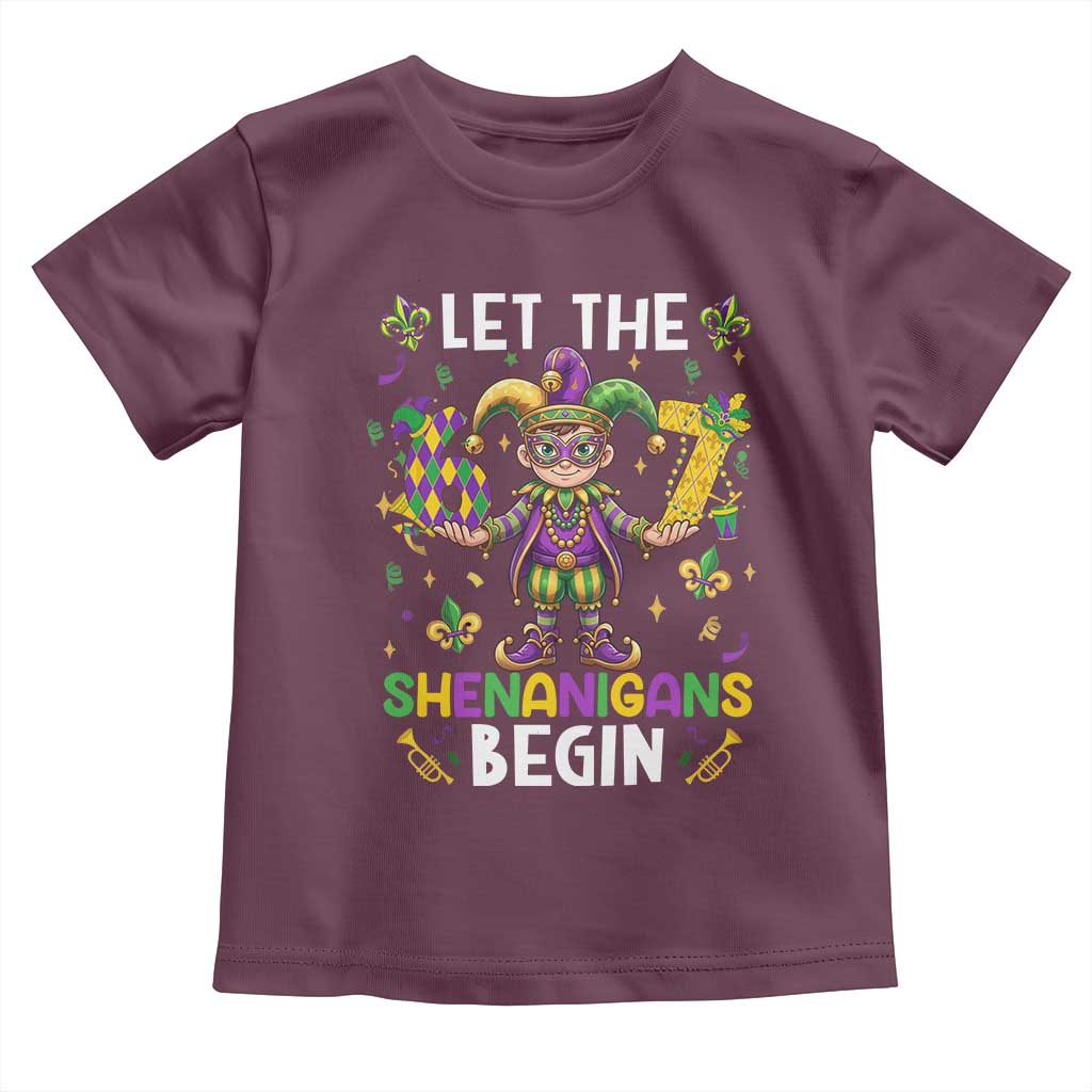 Let The 67 Shenanigans Begin Toddler T Shirt Six Seven Meme Mardi Gras TS12 Maroon Print Your Wear