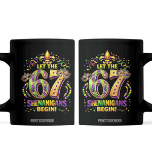 Mardi Gras Six Seven Coffee Mug Let The 67 Shenanigans Begin TS12 Black Print Your Wear
