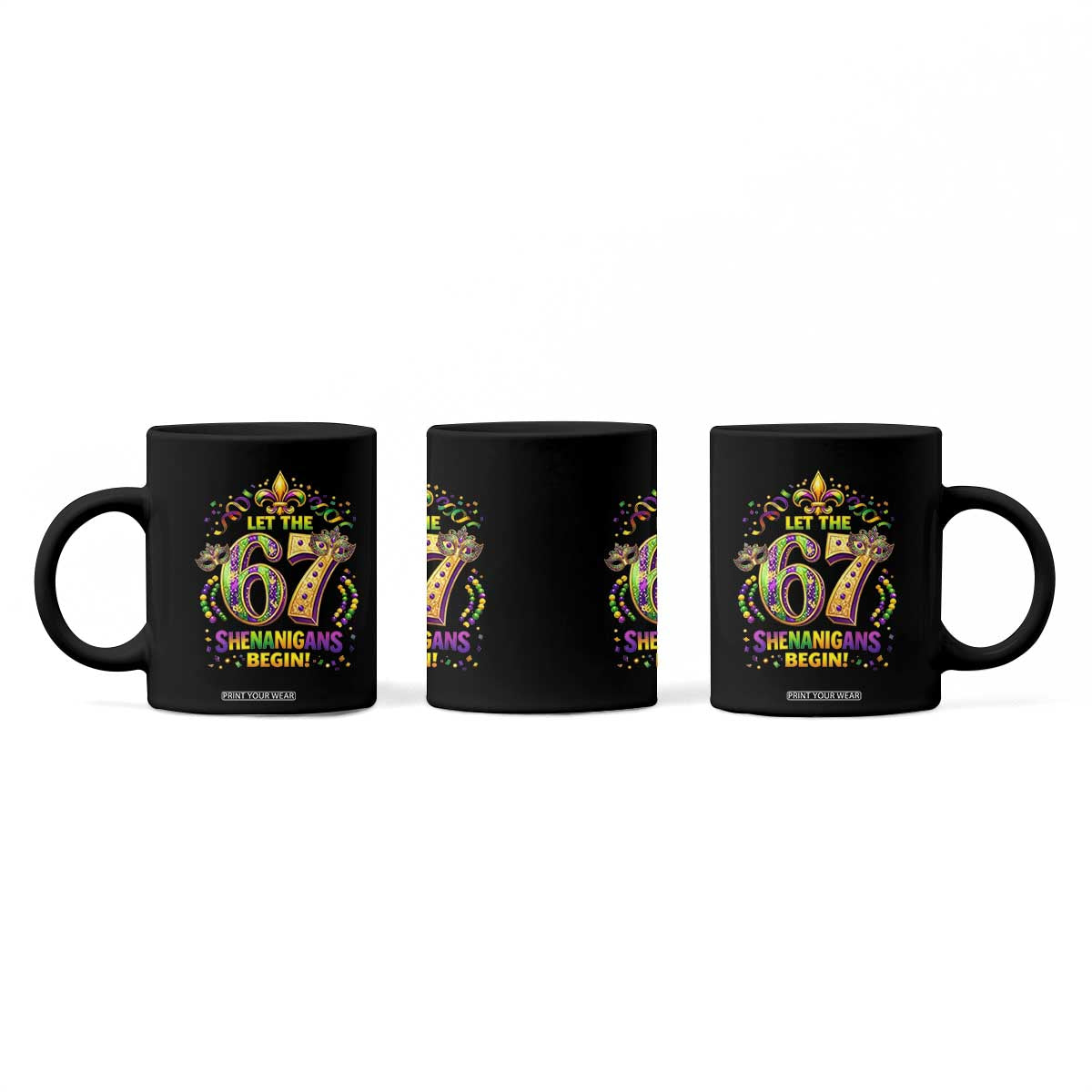 Mardi Gras Six Seven Coffee Mug Let The 67 Shenanigans Begin TS12 Print Your Wear