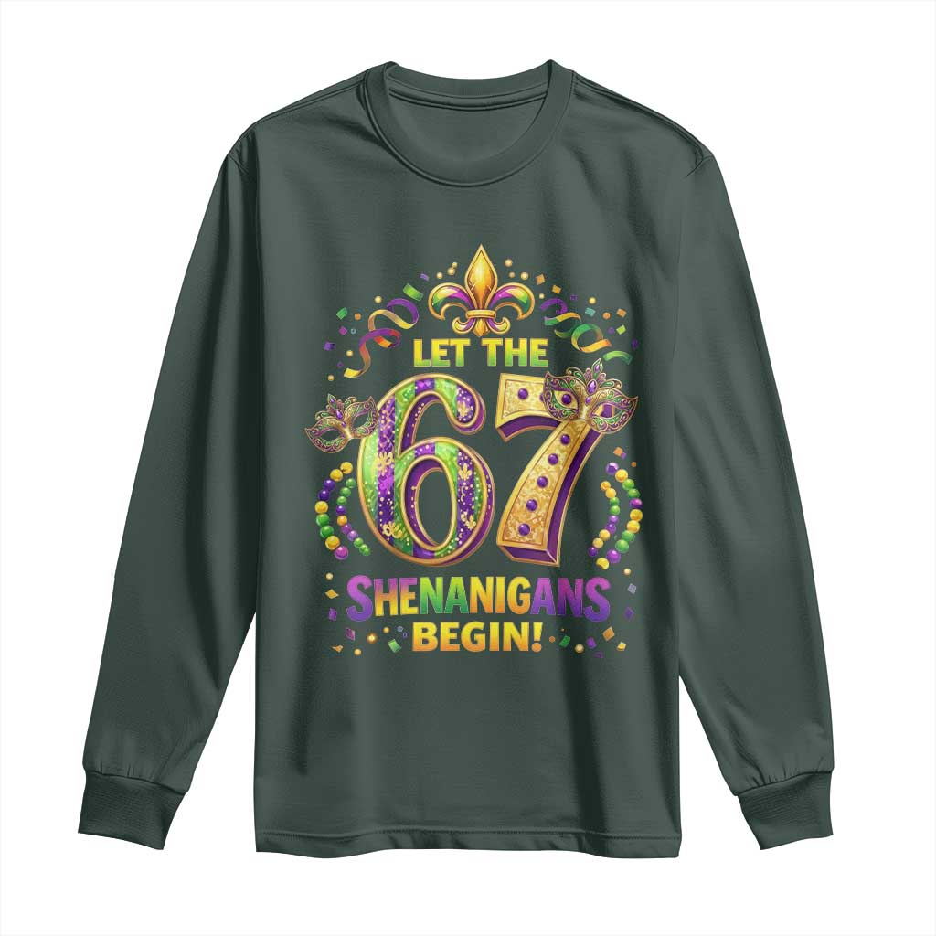 Mardi Gras Six Seven Long Sleeve Shirt Let The 67 Shenanigans Begin TS12 Dark Forest Green Print Your Wear