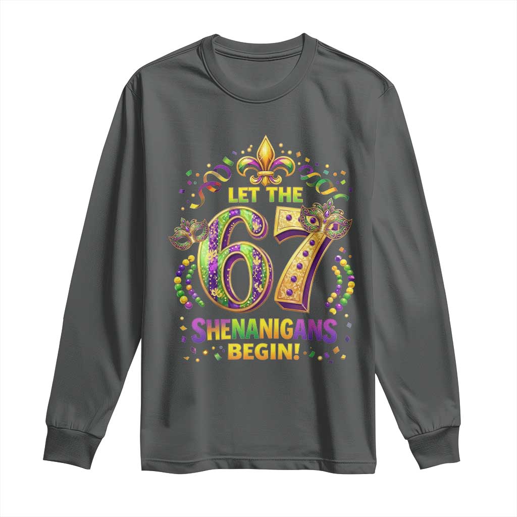 Mardi Gras Six Seven Long Sleeve Shirt Let The 67 Shenanigans Begin TS12 Dark Heather Print Your Wear