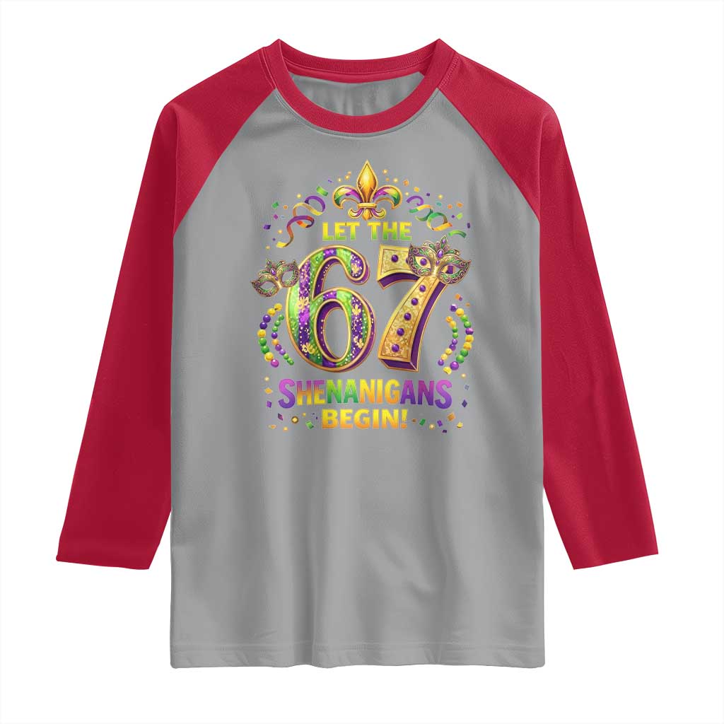 Mardi Gras Six Seven Raglan Shirt Let The 67 Shenanigans Begin TS12 Sport Gray Red Print Your Wear