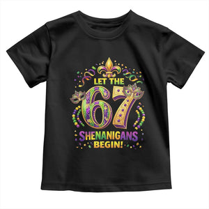 Mardi Gras Six Seven Toddler T Shirt Let The 67 Shenanigans Begin TS12 Black Print Your Wear