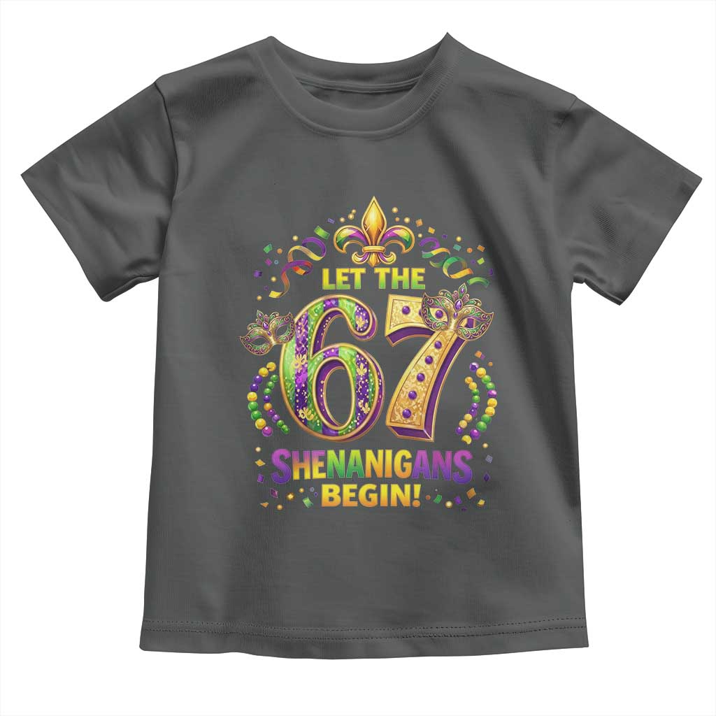 Mardi Gras Six Seven Toddler T Shirt Let The 67 Shenanigans Begin TS12 Dark Heather Print Your Wear