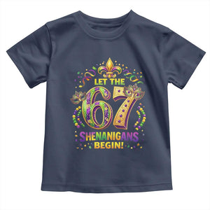 Mardi Gras Six Seven Toddler T Shirt Let The 67 Shenanigans Begin TS12 Navy Print Your Wear
