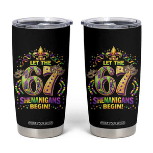 Mardi Gras Six Seven Tumbler Cup Let The 67 Shenanigans Begin TS12 Black Print Your Wear